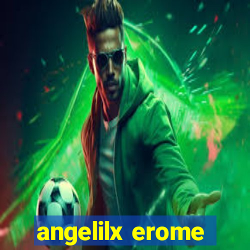 angelilx erome